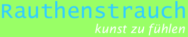 Rauthenstrauch – Kunst zu fhlen